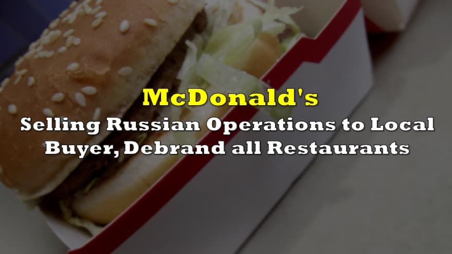 McDonald’s Selling Russian Operations to Local Buyer, To Debrand All Restaurants