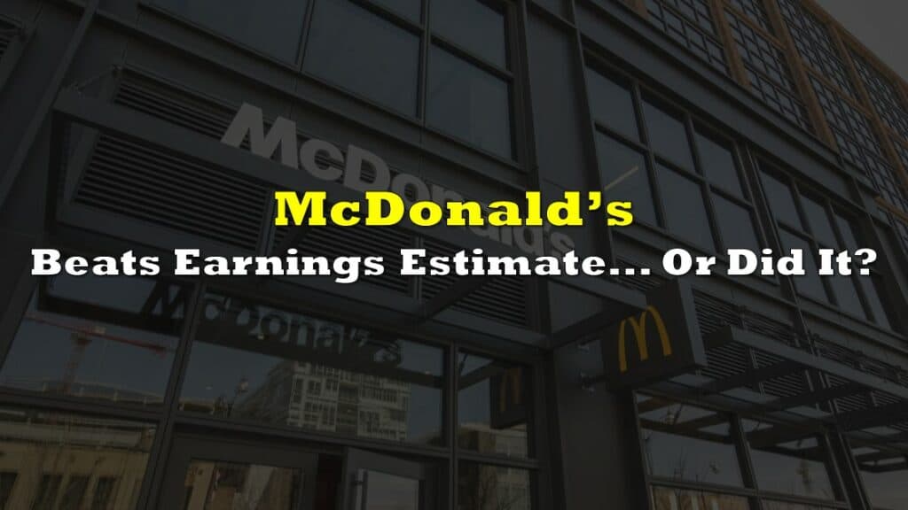 McDonald’s Beats Earnings Estimate&#8230; Or Did It?