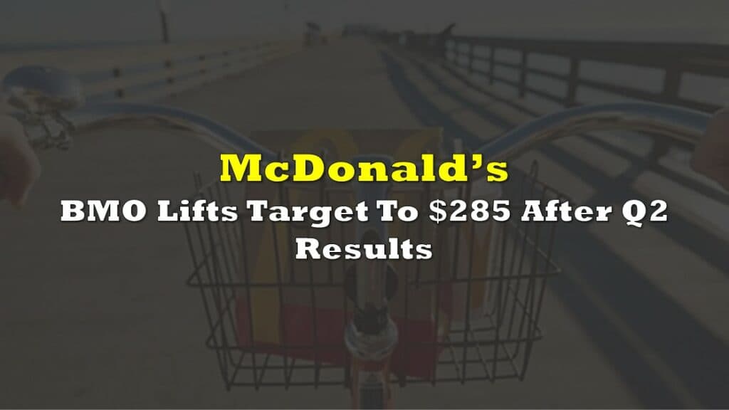McDonald&#8217;s: BMO Lifts Target To $285 After Q2 Results