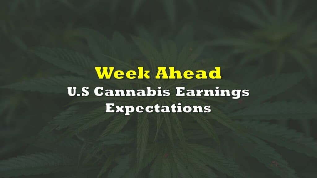 Week Ahead: U.S Cannabis Earnings Expectations For CRON, CURA, IIPR And More