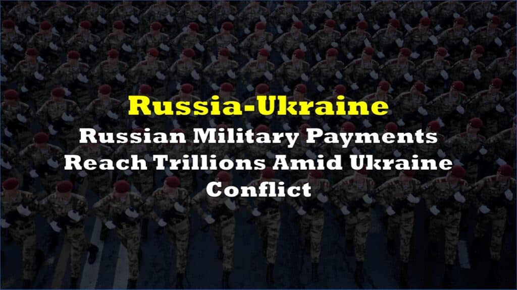 Russian Military Personnel Payments Reach 7.5% Of Budget Expenditures Amid Ukraine Conflict