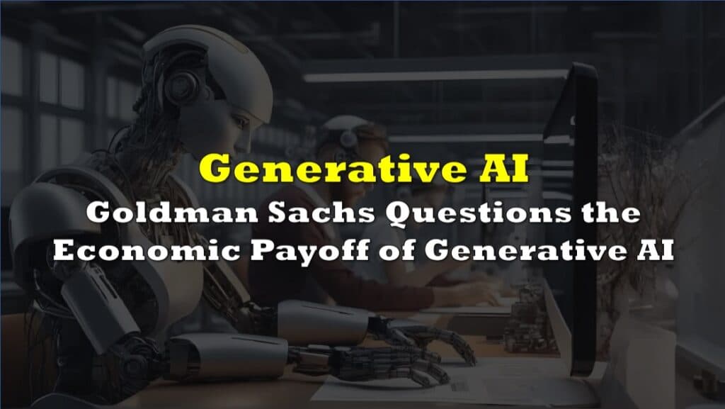 Goldman Sachs Questions the Economic Payoff of Generative AI