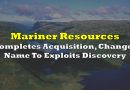 Mariner Completes Acquisition, Changes Name To Exploits Discovery