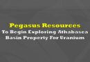 Pegasus Resources To Begin Exploring Athabasca Basin Property For Uranium