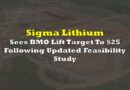 Sigma Lithium Sees BMO Lift Target To $25 Following Updated Feasibility Study