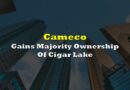 Cameco Gains Majority Ownership Of Cigar Lake