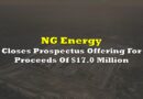 NG Energy Closes Prospectus Offering For Proceeds Of $17.0 Million