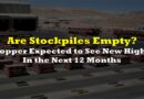 Are Copper Stockpiles Empty? Metal Expected to See New Highs In the Next 12 Months