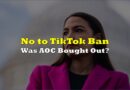 No to TikTok Ban: Was AOC Bought Out?