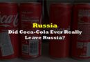 Did Coca-Cola Ever Really Leave Russia?
