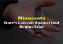 Minnesota’s Lawsuit Against JUUL Labs Begins Trial
