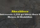 AbraSilver Intersects 2,320 g/t Silver Over 4 Metres At Diablillos