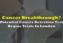 Potential Cancer Breakthrough Detection Test Begins Trials In London