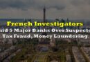 French Investigators Raid 5 Major banks Over Suspected Tax Fraud, Money Laundering