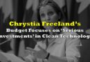 Chrystia Freeland’s Budget Focuses on ‘Serious Investments’ in Clean Technology
