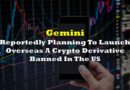 Gemini Reportedly Planning To Launch Overseas A Crypto Derivative Banned In The US