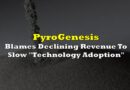 PyroGenesis Blames Declining Revenue On Slow “Technology Adoption”