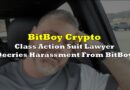 Lawyer Of Class Action Suit Against BitBoy Crypto Decries Harassment