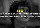 FTX Will Recoup $404M Cash Investment Into Hedge Fund Modulo Capital