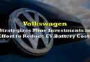 Volkswagen Strategizes Mine Investments In Effort to Reduce EV Battery Costs