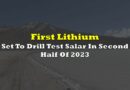 First Lithium Set To Drill Test Salar In Second Half Of 2023