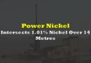 Power Nickel Intersects 1.01% Nickel Over 14 Metres