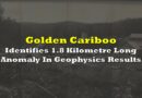 Golden Cariboo Identifies 1.8 Kilometre Long Anomaly In Geophysics Results