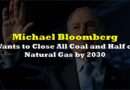 Michael Bloomberg Wants to Close All Coal and Half of Natural Gas by 2030
