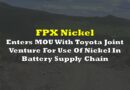 FPX Nickel Enters MOU With Toyota Joint Venture For Use Of Nickel In Battery Supply Chain