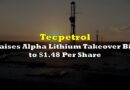 Tecpetrol Raises Alpha Lithium Takeover Bid to $1.48 Per Share