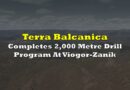 Terra Balcanica Completes 2,000 Metre Drill Program At Viogor-Zanik