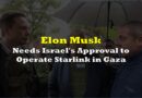 Elon Musk Needs Israel’s Approval to Operate Starlink in Gaza