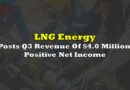LNG Energy Posts Q3 Revenue Of $4.0 Million, Positive Net Income