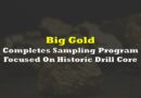 Big Gold Completes Sampling Program Focused On Historic Drill Core