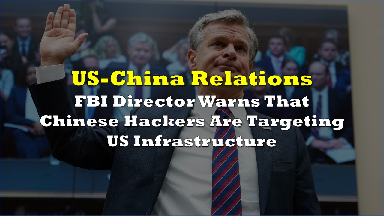 FBI Director Warns That Chinese Hackers Are Preparing To Cause ‘Real ...