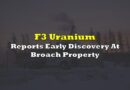 F3 Uranium Reports Early Discovery At Broach Property