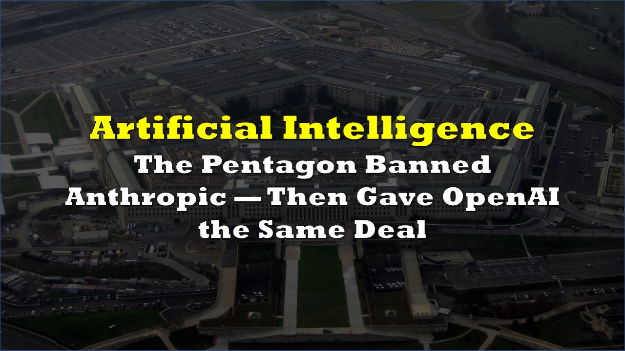 The Pentagon Banned Anthropic — Then Gave OpenAI the Same Deal | the ...