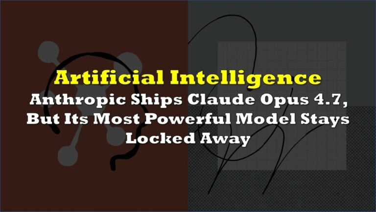 Anthropic Ships Claude Opus 4.7, But Its Most Powerful Model Stays ...