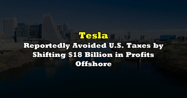 Tesla Reportedly Avoided U.S. Taxes by Shifting $18 Billion in Profits ...