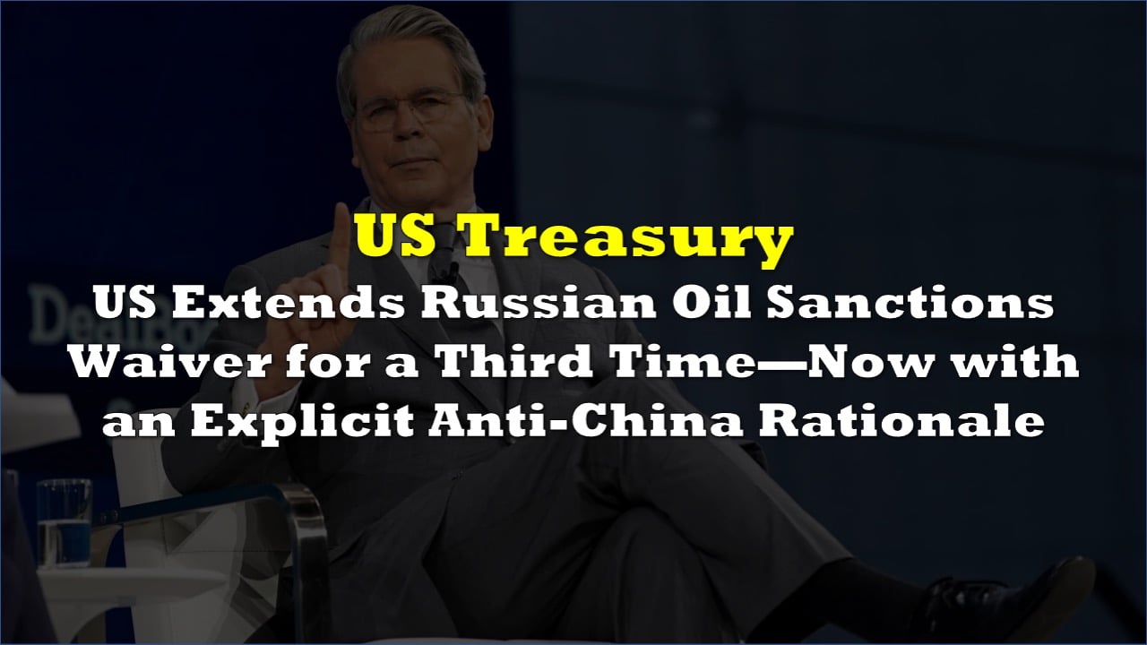 US Extends Russian Oil Sanctions Waiver for a Third Time—Now with an ...