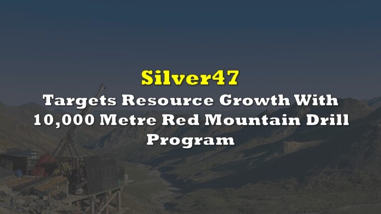 Silver47 Targets Resource Growth With 10,000 Metre Red Mountain Drill ...