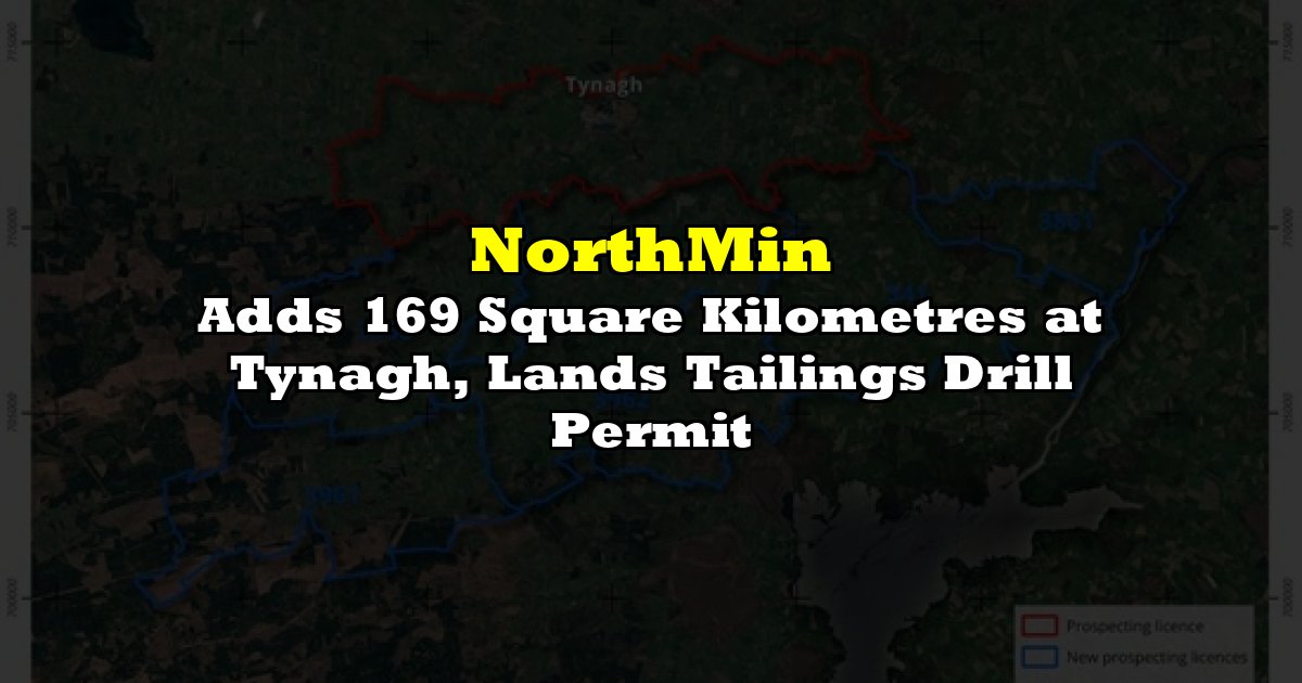 Adds 169 Square Kilometres at Tynagh, Lands Tailings Drill Permit