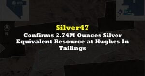 Confirms 2.74M Ounces Silver Equivalent Resource at Hughes In Tailings
