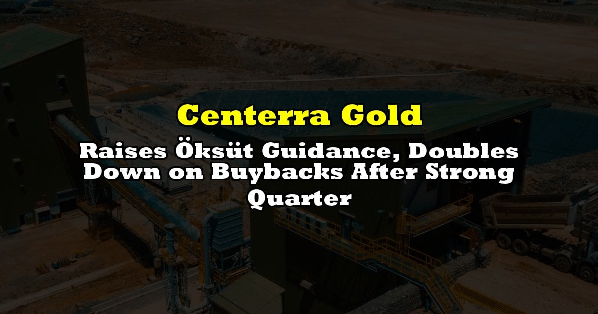 Raises Öksüt Guidance, Doubles Down on Buybacks After Strong Quarter