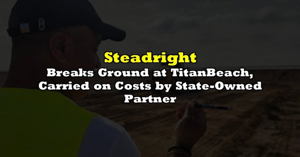 Breaks Ground at TitanBeach, Carried on Costs by State-Owned Partner