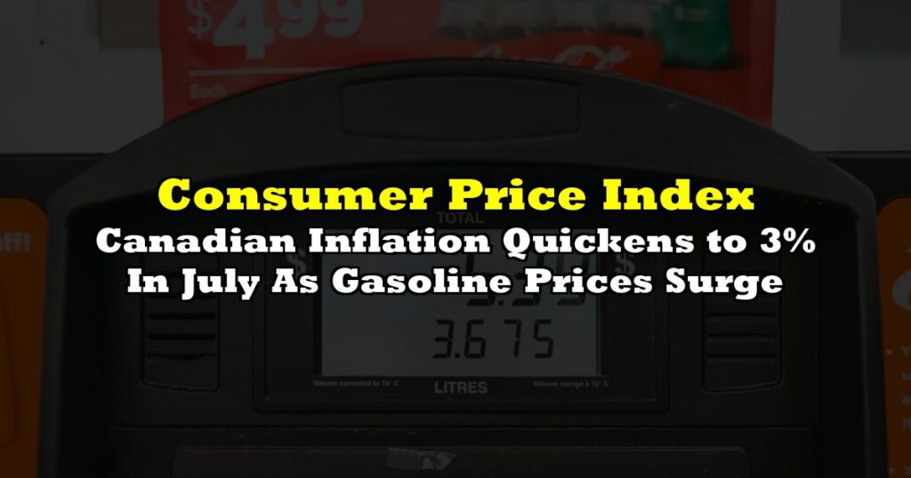Canadian Inflation Quickens to 3% In July As Gasoline Prices Surge