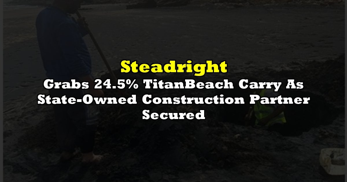 Grabs 24.5% TitanBeach Carry As State-Owned Construction Partner Secured