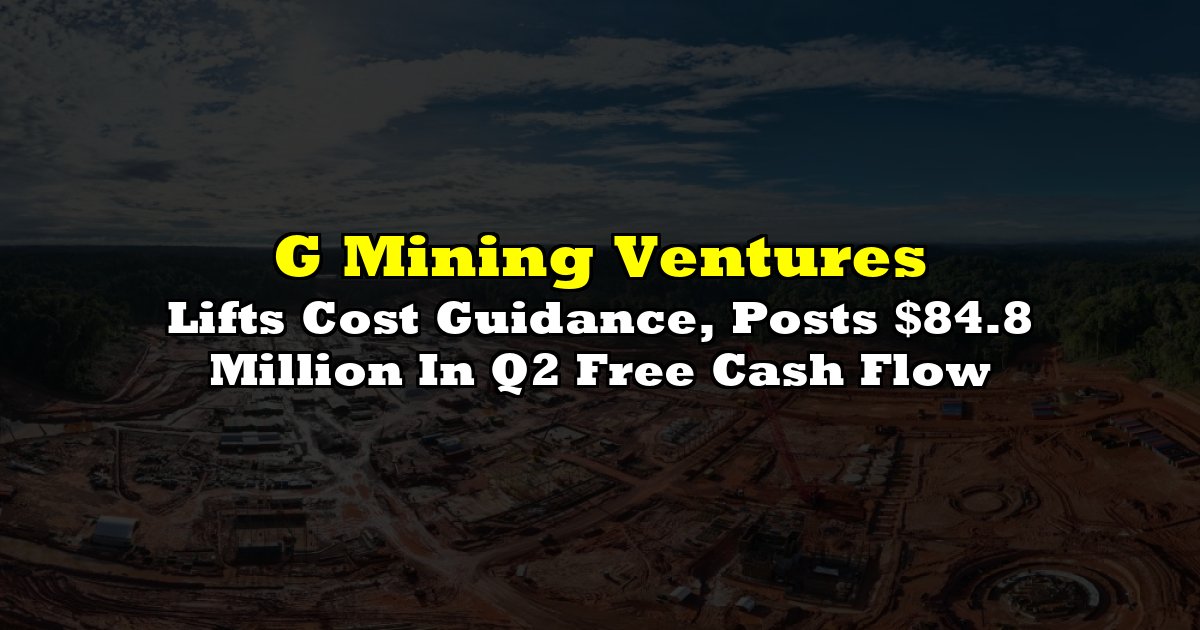 Lifts Cost Guidance, Posts $84.8 Million In Q2 Free Cash Flow