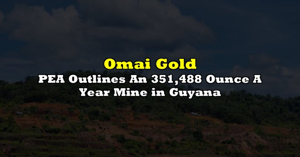 PEA Outlines An 351,488 Ounce A Year Mine in Guyana
