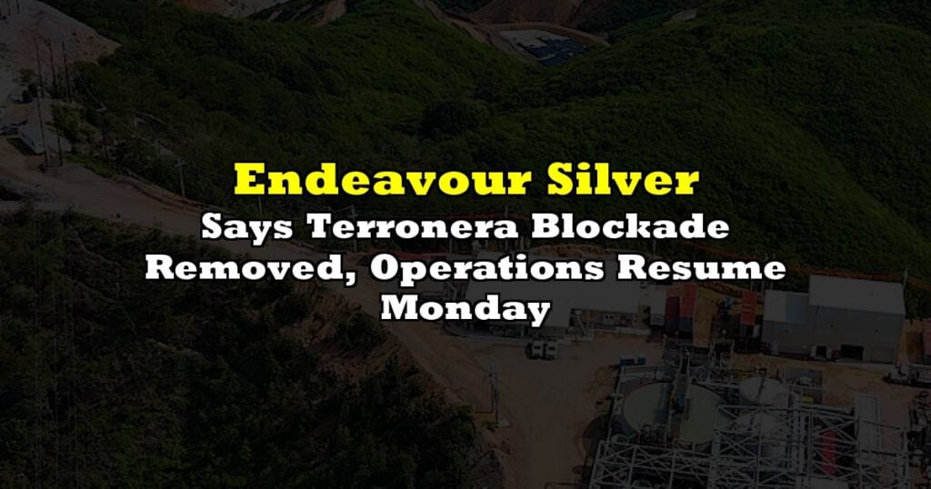 Says Terronera Blockade Removed, Operations Resume Monday